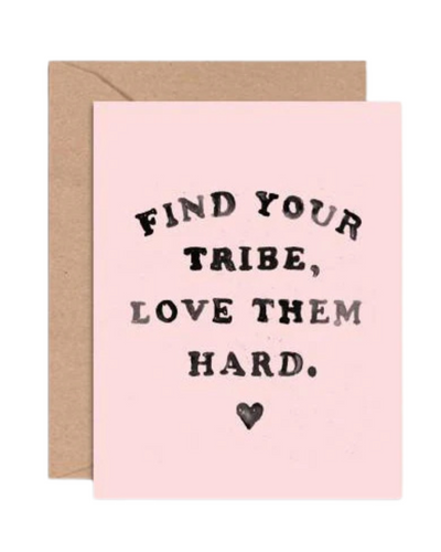 The "Find Your Tribe - Card" features a beautiful light pink digital print with the message "FIND YOUR TRIBE, LOVE THEM HARD" and a heart symbol, paired with a kraft brown envelope.